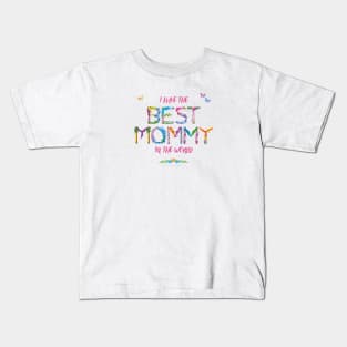 I have the best mommy in the world - tropical wordart Kids T-Shirt